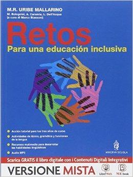 Retos. Para una educacion inclusiva. Per la Scuola media. - M. R. Uribe Mallarino, M. Bolognini, A. Caramia - Libro Minerva Scuola 2014 | Libraccio.it