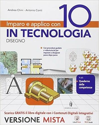 Imparo e applico con 10 in tecnologia. Disegno-48 tavole. Per la Scuola media. Vol. 2 - Andrea Chini, Antonio Conti - Libro Minerva Scuola 2014 | Libraccio.it