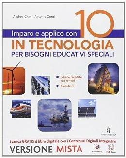 Imparo e applico con 10 in tecnologia. Strumenti per una didattica inclusiva. Con e-book. Con espansione online - Andrea Chini, Antonio Conti - Libro Minerva Scuola 2014 | Libraccio.it