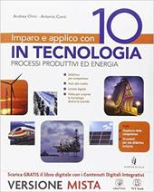 Imparo e applico con 10 in tecnologia. Tecnologia-Fascicolo-Quaderno. Con e-book. Con espansione online. Vol. 1