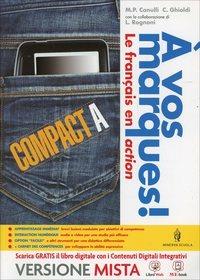 A vos marques compact. Tomi A-B. Con Carnet des competences. Con e-book. Con espansione online - Maria Pia Canulli, C. Ghioldi, L. Rognoni - Libro Minerva Scuola 2014 | Libraccio.it