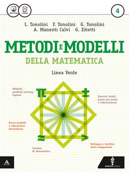 Matematica modelli e competenze. Ediz. verde. Con e-book. Con espansione online. Vol. 4 - Franco Tonolini, Giuseppe Tonolini, Annamaria Manenti Calvi - Libro Minerva Scuola 2015 | Libraccio.it