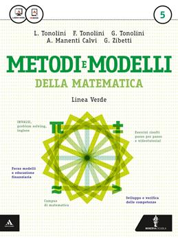 Matematica modelli e competenze. Ediz. verde. Per gli Ist. tecnici. Vol. 5 - Franco Tonolini, Giuseppe Tonolini, Annamaria Manenti Calvi - Libro Minerva Scuola 2015 | Libraccio.it