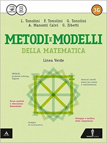 Matematica modelli e competenze. Vol. 3G. Ediz. verde. Per gli Ist. tecnici. - Franco Tonolini, Giuseppe Tonolini, Annamaria Manenti Calvi - Libro Minerva Scuola 2015 | Libraccio.it