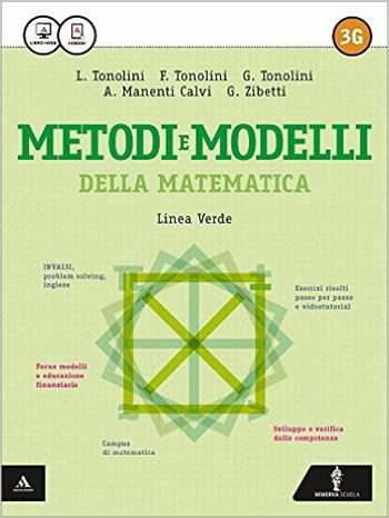 Matematica modelli e competenze. Vol. 3G. Ediz. verde. Con e-book. Con espansione online - Franco Tonolini, Giuseppe Tonolini, Annamaria Manenti Calvi - Libro Minerva Scuola 2015 | Libraccio.it