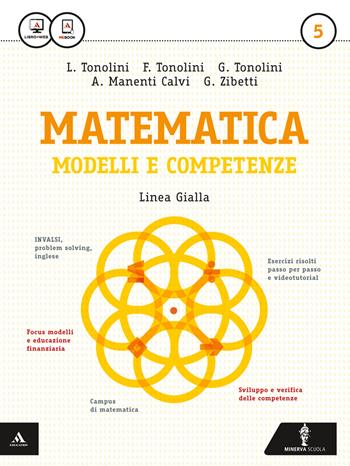 Matematica modelli e competenze. Ediz. gialla. Per gli Ist. professionali. Vol. 5 - Franco Tonolini, Giuseppe Tonolini, Annamaria Manenti Calvi - Libro Minerva Scuola 2015 | Libraccio.it