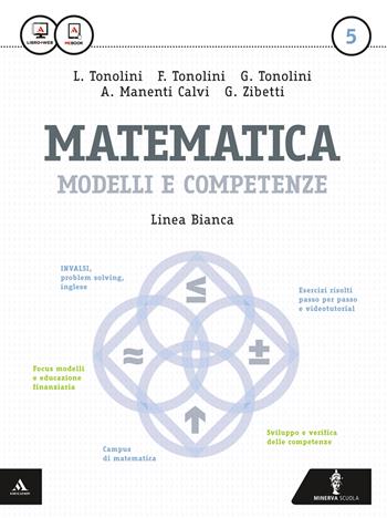 Matematica modelli e competenze. Ediz. rossa. Con e-book. Vol. 5 - Franco Tonolini, Giuseppe Tonolini, Annamaria Manenti Calvi - Libro Minerva Scuola 2015 | Libraccio.it