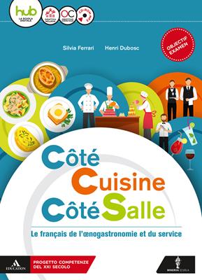 Côté cuisine, côte salle. e professionali. Con CD Audio formato MP3. Con e-book. Con espansione online - Silvia Ferrari, Henri Dubosc - Libro Minerva Scuola 2018 | Libraccio.it