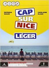 Cap sur nice léger. Méthode de français. Cap sur la culture. Con CD-ROM. Con e-book. Con espansione online