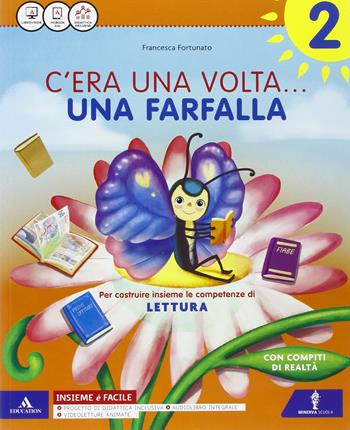 C'era una volta. Letture-Grammatica-Discipline-Quaderno-Schede tabelline. Con e-book. Con espansione online. Vol. 2 - Francesca Fortunato, Germana Girotti - Libro Minerva Scuola 2016 | Libraccio.it