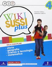 Wikisussi plus. Sussidiario unico. Quaderno antropologico-Quaderno scientifico-Atlante antropologico. Per la Scuola elementare. Con e-book. Con espansione online. Vol. 1
