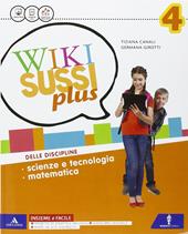 Wikisussi plus. Sussidiario scientifico. Con quaderno e atlante scientifico. Per la Scuola elementare. Con e-book. Con espansione online. Vol. 1
