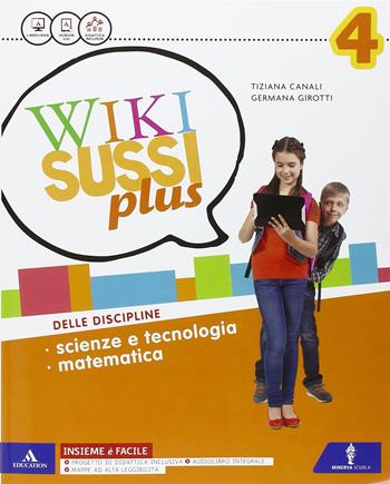 Wikisussi plus. Sussidiario scientifico. Con quaderno e atlante scientifico. Per la Scuola elementare. Vol. 1 - Germana Girotti, Tiziana Canali - Libro Minerva Scuola 2016 | Libraccio.it