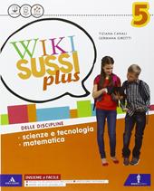 Wikisussi plus. Sussidiario scientifico. Con quaderno scientifico. Con e-book. Con espansione online. Vol. 2