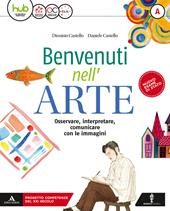 Benvenuti nell'arte. Con e-book. Con espansione online. Con 2 libri: Strumenti-Album. Vol. A-B