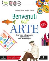 Benvenuti nell'arte. Con e-book. Con espansione online. Vol. A