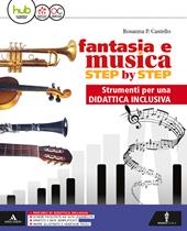 Fantasia e musica step by step. DSA. Per la Scuola media. Con e-book. Con espansione online