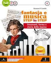 Fantasia e musica step by step. Con e-book. Con espansione online. Con DVD-ROM. Vol. C: Metodo