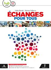 Échanges. Cours de langue et civilisation françaises. BES. Per le Scuole superiori. Con e-book. Con espansione online