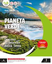 Il pianeta verde. Lezioni di scienze della terra. Vol. unico. e professionali. Con e-book. Con espansione online