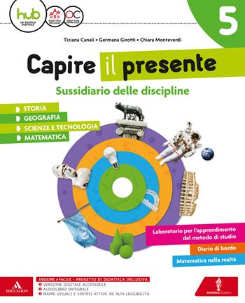 Capire il presente. Sussidiario unico delle discipline. Per la Scuola elementare. Vol. 2 - Tiziana Canali, Germana Girotti - Libro Minerva Scuola 2017 | Libraccio.it