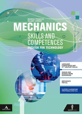 Mechanics. Competences and skills. Per gli Ist. tecnici e professionali. Con CD-Audio: CD Audio - Bianca Franchi Martelli, Hilary Creek - Libro Minerva Scuola 2019 | Libraccio.it