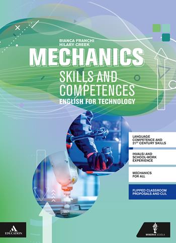 Mechanics. Competences and skills. e professionali. Con e-book. Con espansione online. Con CD-Audio: CD Audio - Bianca Franchi Martelli, Hilary Creek - Libro Minerva Scuola 2019 | Libraccio.it