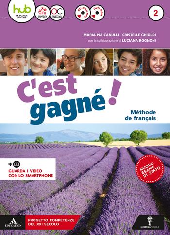 C'est gagné! Con Pour tous. Con CD-ROM formato MP3. Con espansione online. Con DVD-ROM. Vol. 2 - Cristelle Ghioldi, Maria Pia Canulli, Luciana Rognoni - Libro Minerva Scuola 2018 | Libraccio.it