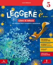 Leggere è. Per la 5ª classe della Scuola elementare. Con e-book. Con espansione online. Vol. 2