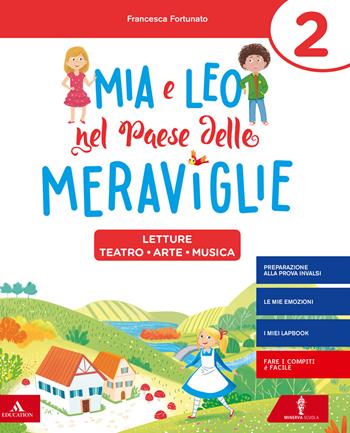 Mia e Leo nel paese delle meraviglie. Con e-book. Con espansione online. Vol. 2 - Francesca Fortunato, Germana Girotti - Libro Minerva Scuola 2019 | Libraccio.it