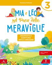 Mia e Leo nel paese delle meraviglie. Con e-book. Con espansione online. Vol. 3