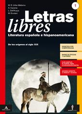 Letras libres. Per il triennio dei Licei. Con e-book. Con espansione online. Con CD-Audio. Vol. 1: De los orígenes al siglo XIX