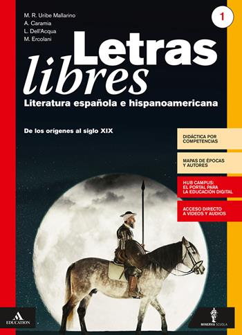 Letras libres. Per il triennio dei Licei. Con e-book. Con espansione online. Con CD-Audio. Vol. 1: De los orígenes al siglo XIX - Alessandro Caramia, Laura Dell'Acqua, Maria Rosario Uribe Mallarino - Libro Minerva Scuola 2020 | Libraccio.it