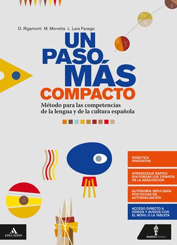 Un paso mas compacto. Volume unico. Con Verbi. Con e-book. Con espansione online. Con CD-Audio - Daniela Rigamonti, Marco Morretta, Fanego Laura Lara - Libro Minerva Scuola 2019 | Libraccio.it