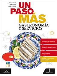 un paso mas compacto. Volume gastronomia y servicios. Con e-book. Con espansione online - Daniela Rigamonti, Marco Morretta, Fanego Laura Lara - Libro Minerva Scuola 2019 | Libraccio.it