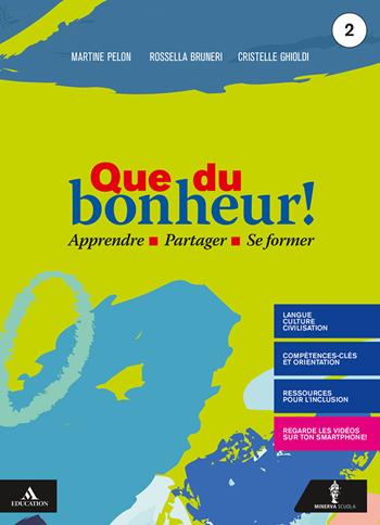 Que du bonheur! Per le Scuole superiori. Con DVD video. Con CD-Audio. Vol. 2 - Martine Pelon, Rossella Bruneri, Cristelle Ghioldi - Libro Minerva Scuola 2019 | Libraccio.it
