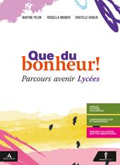 Que du bonheur! Parcours avenir lycees. Con e-book. Con espansione online