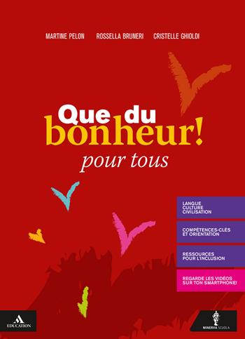 Que du bonheur!. Pour tous. Con e-book. Con espansione online - Martine Pelon, Rossella Bruneri, Cristelle Ghioldi - Libro Minerva Scuola 2019 | Libraccio.it