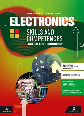 Electronics skills and competences. English for technology. Con e-book. Con espansione online. Con CD-Audio. Con CD-ROM - Bianca Franchi Martelli, Hilary Creek - Libro Minerva Scuola 2021 | Libraccio.it