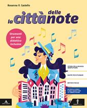 La città delle note. Strumenti per una didattica inclusiva. Con e-book. Con espansione online