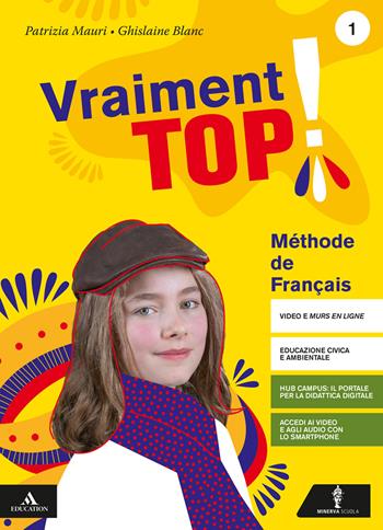 Vraiment top! Con Grammaire e Verbi. Con e-book. Con espansione online. Con CD-Audio. Con DVD-ROM. Vol. 1 - Patrizia Mauri, Ghislaine Blanc - Libro Minerva Scuola 2020 | Libraccio.it