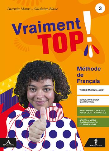 Vraiment top! Con Parcours examen. Con e-book. Con espansione online. Con CD-Audio. Con DVD-ROM. Vol. 3 - Patrizia Mauri, Ghislaine Blanc - Libro Minerva Scuola 2020 | Libraccio.it