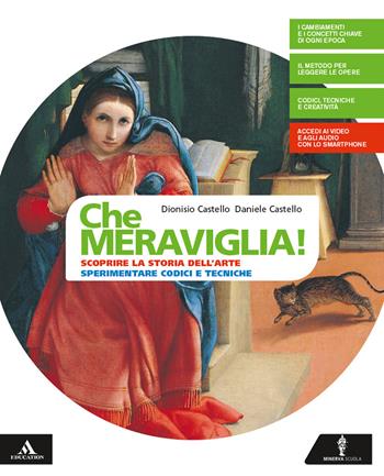 Che meraviglia! Con Leggere e rielaborare le opere d'arte. Con e-book. Con espansione online - Dionisio Castello, Daniele Castello - Libro Minerva Scuola 2020 | Libraccio.it