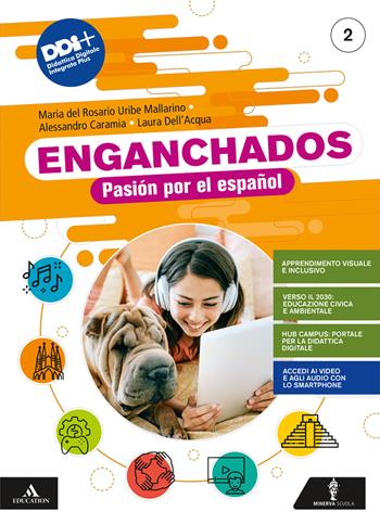 Enganchados. Pasión por el español. Con Misión: salvar a SR4. Per la Scuola media. Vol. 2 - Maria Rosario Uribe Mallarino, Alessandro Caramia, Laura Dell'Acqua - Libro Minerva Scuola 2022 | Libraccio.it