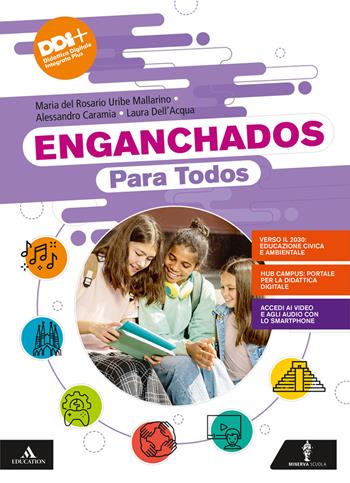 Enganchados. Pasión por el español. todos. Con e-book. Con espansione online - Maria Rosario Uribe Mallarino, Alessandro Caramia, Laura Dell'Acqua - Libro Minerva Scuola 2022 | Libraccio.it