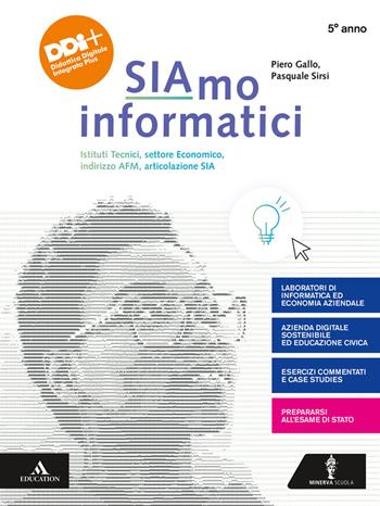 Siamo informatici. Per il 5° anno degli Ist. tecnici. Con e-book. Con espansione online - Piero Gallo, Pasquale Sirsi - Libro Minerva Scuola 2022 | Libraccio.it