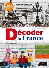 Decoder la France. Reportages sur la société, le patrimoine, l'économie et la culture. Vol. unico. Con e-book. Con espansione online