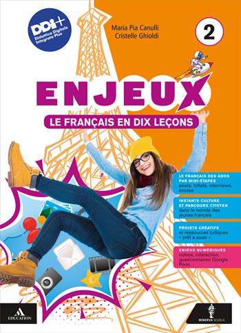 Enjeux. Le français en dix leçons. Avec Mon tuto. Per la Scuola media. Vol. 2 - Maria Pia Canulli, Cristelle Ghioldi - Libro Minerva Scuola 2023 | Libraccio.it
