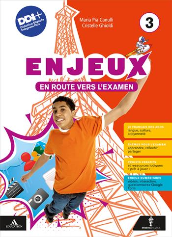 Enjeux. Le français en dix leçons. Avec Mon tuto. Con e-book. Con espansione online. Vol. 3 - Maria Pia Canulli, Cristelle Ghioldi - Libro Minerva Scuola 2023 | Libraccio.it