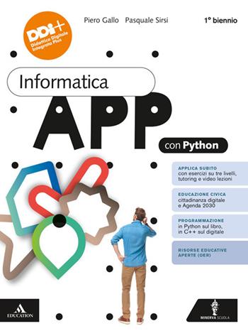 Informatica App con Python. Per per il 1° biennio delle Scuole superiori. Con e-book. Con espansione online. Vol. 1 - Piero Gallo, Pasquale Sirsi - Libro Minerva Scuola 2023 | Libraccio.it